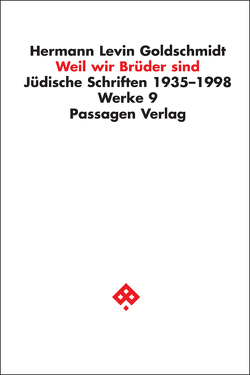 Werkausgabe in neun Bänden / Weil wir Brüder sind von Goetschel,  Willi, Goldschmidt,  Hermann, Goldschmidt,  Hermann Levin