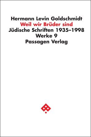 Werkausgabe in neun Bänden / Weil wir Brüder sind von Goetschel,  Willi, Goldschmidt,  Hermann, Goldschmidt,  Hermann Levin