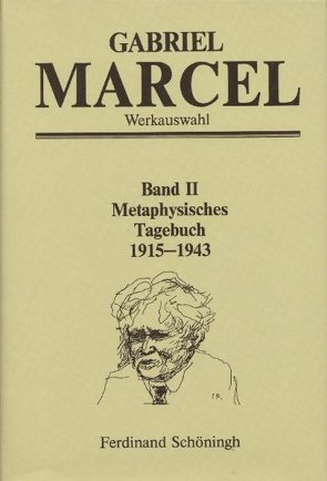 Metaphysisches Tagebuch 1915-1943 von Foelz,  Siegfried, Grotzer,  Peter, Marcel,  Gabriel