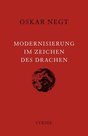 Werkausgabe / Modernisierung im Zeichen des Drachen von Morgenroth,  Christine, Negt,  Oskar