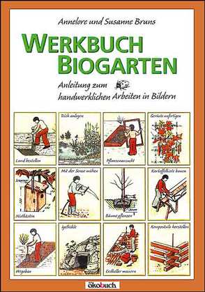 Werkbuch Biogarten von Bruns,  Annelore, Bruns,  Susanne