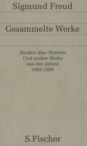 Werke aus den Jahren 1892-1899 von Bibring,  E., Freud,  Anna, Freud,  Sigmund, Hoffer,  William, Isakower,  O., Kris,  E.