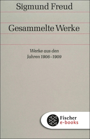 Werke aus den Jahren 1906-1909 von Freud,  Sigmund