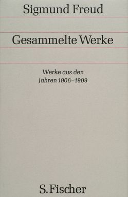 Werke aus den Jahren 1906-1909 von Freud,  Sigmund