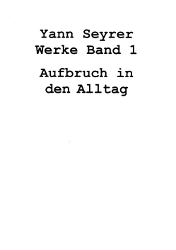 Werke Band 1, Aufbruch in den Alltag von Seyrer,  Yann