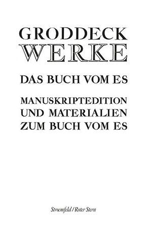 Werke / Das Buch vom Es von Groddeck,  Georg, Groddeck,  Wolfram, Müller,  Samuel