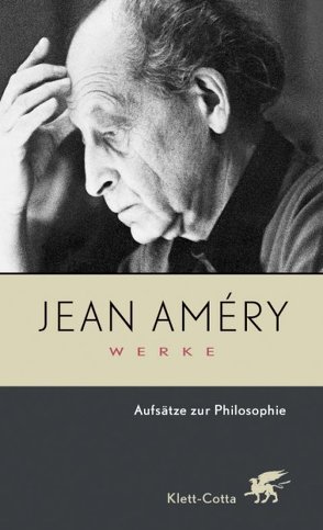 Werke. Bd. 6: Aufsätze zur Philosophie (Werke, Bd. 6) von Améry,  Jean, Heidelberger-Leonard,  Irene