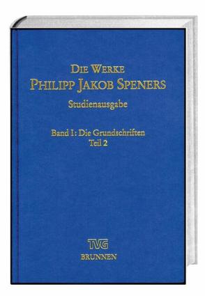 Die Werke Philipp Jakob Speners / Studienausgabe von Aland,  Kurt, Spener,  Philipp Jakob, Tschischwitz,  Beate von