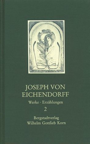 Werke. Eine Auswahl / Joseph von Eichendorff – Werke 2 von Dimter,  Walter, Eichendorff,  Joseph von, Mischke,  Christian