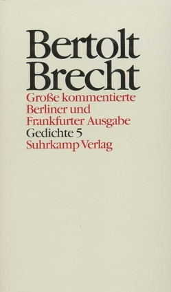 Werke. Große kommentierte Berliner und Frankfurter Ausgabe. 30 Bände (in 32 Teilbänden) und ein Registerband von Ahlborn,  Annette, Berg,  Günter, Bergheim,  Brigitte, Brecht,  Bertolt, Duchardt,  Michael, Hecht,  Werner, Knopf,  Jan, Mittenzwei,  Werner, Müller,  Klaus-Detlef