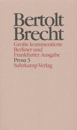 Werke. Große kommentierte Berliner und Frankfurter Ausgabe. 30 Bände (in 32 Teilbänden) und ein Registerband von Bergheim,  Brigitte, Brecht,  Bertolt, Duchardt,  Michael, Hecht,  Werner, Knopf,  Jan, Liebig,  Ute, Mittenzwei,  Werner, Müller,  Klaus-Detlef