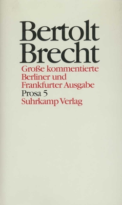 Werke. Große kommentierte Berliner und Frankfurter Ausgabe. 30 Bände (in 32 Teilbänden) und ein Registerband von Bergheim,  Brigitte, Brecht,  Bertolt, Duchardt,  Michael, Hecht,  Werner, Knopf,  Jan, Liebig,  Ute, Mittenzwei,  Werner, Müller,  Klaus-Detlef