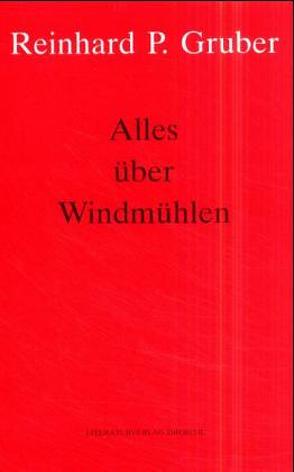 Werke – Gruber, Reinhard P / Alles über Windmühlen von Gruber,  Reinhard P