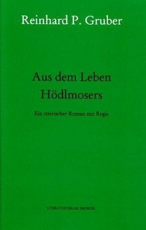 Werke – Gruber, Reinhard P / Aus dem Leben Hödlmosers von Gruber,  Reinhard P