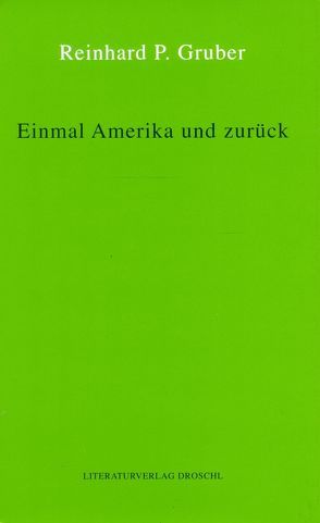 Werke – Gruber, Reinhard P / Einmal Amerika und zurück von Gruber,  Reinhard P