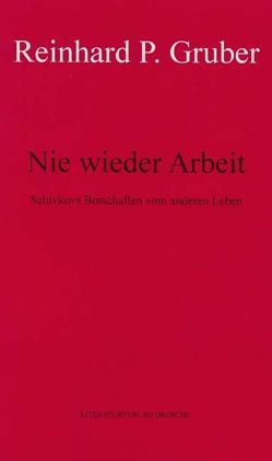 Werke – Gruber, Reinhard P / Nie wieder Arbeit von Gruber,  Reinhard P