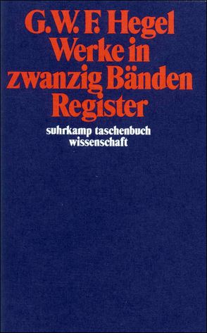 Werke in 20 Bänden mit Registerband von Hegel,  Georg Wilhelm Friedrich, Michel,  Karl Markus, Moldenhauer,  Eva