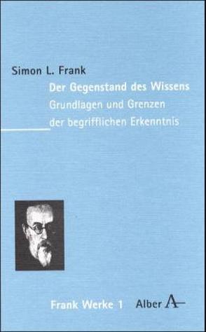 Werke in acht Bänden / Der Gegenstand des Wissens von Ammer,  Vera, Ehlen,  Peter, Frank,  Simon L, Lobkowicz,  Nikolaus, Lukas,  Leonid, Motrosilova,  Nelly, Schulz,  Peter