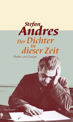 Werke in Einzelausgaben / Der Dichter in dieser Zeit von Andres,  Christopher, Andres,  Stefan, Braun,  Michael