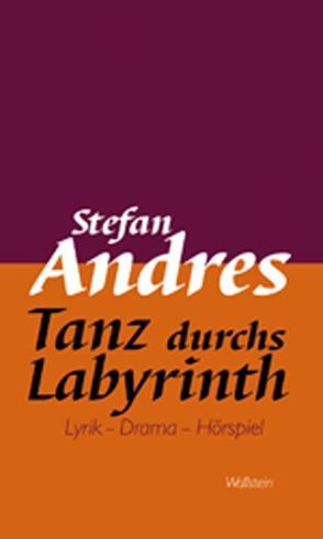 Werke in Einzelausgaben / Tanz durchs Labyrinth von Andres,  Stefan, Conter,  Claude D., Grosse,  Wilhelm, Lermen,  Birgit