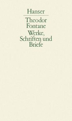 Werke, Schriften und Briefe von Fontane,  Theodor, Hettche,  Walter, Keitel,  Walter, Klug,  Christian, Nürnberger,  Helmuth, Zand,  Bernhard