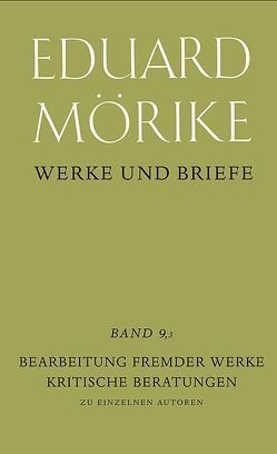 Werke und Briefe. Historisch-kritische Gesamtausgabe. Pflichtfortsetzung / Bearbeitung fremder Werke. Kritische Beratung von Krummacher,  Hans H, Meyer,  Herbert, Mörike,  Eduard, Simon,  Hans U, Zeller,  Bernhard