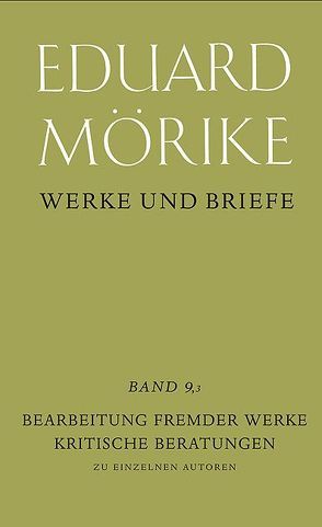 Werke und Briefe. Historisch-kritische Gesamtausgabe. Pflichtfortsetzung / Bearbeitung fremder Werke. Kritische Beratung von Krummacher,  Hans H, Meyer,  Herbert, Mörike,  Eduard, Simon,  Hans U, Zeller,  Bernhard