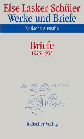 Werke und Briefe. Kritische Ausgabe von Bauschinger,  Sigrid, Lasker-Schüler,  Else, Oellers,  Norbert, Rölleke,  Heinz, Shedletzky,  Itta