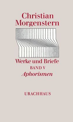 Werke und Briefe. Stuttgarter Ausgabe. Kommentierte Ausgabe / Aphorismen von Habel,  Reinhardt, Morgenstern,  Christian