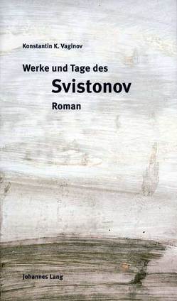 Werke und Tage des Svistonov von Hacker,  Gerhard, Lauer,  Reinhard, Vaginov,  Konstantin K