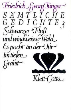 Werke. Werkausgabe in zwölf Bänden / Sämtliche Gedichte 3 (Werke. Werkausgabe in zwölf Bänden, Bd. ?) von Jünger,  Citta, Jünger,  Friedrich Georg, Schirnding,  Albert von