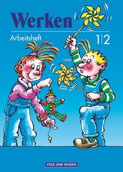 Werken – 1./2. Schuljahr von Schneider,  Katrin, Stiehler,  Brigitte, Ziebell,  Horst