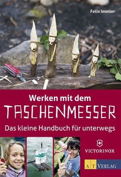 Werken mit dem Taschenmesser von Immler,  Felix, Neuenschwander,  Claudia