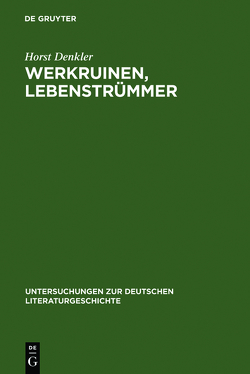 Werkruinen, Lebenstrümmer von Denkler,  Horst