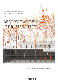 Werkstätten der Zukunft von Blumentrath,  Hendrik, Wolf,  Burkhardt