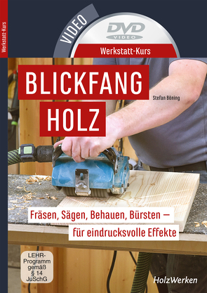 Werkstatt-Kurs – Blickfang Holz von Böning,  Stefan