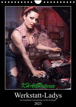 Werkstatt-LadysAT-Version (Wandkalender 2023 DIN A4 hoch) von KHArtPictures