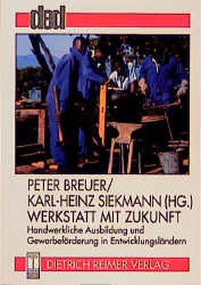 Werkstatt mit Zukunft von Breuer,  Peter, Siekmann,  Karl H