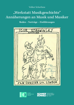 „Werkstatt Musikgeschichte“ – Annäherungen an Musik und Musiker von Musikhochschule Lübeck, Scherliess,  Volker