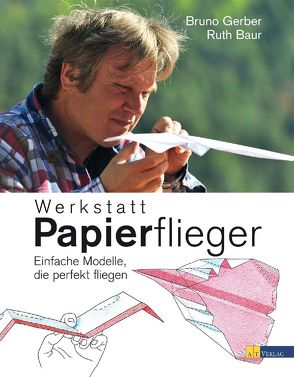 Werkstatt Papierflieger – eBook von Baur,  Ruth-Elisabeth, Gerber,  Bruno, Wendt,  Mayk