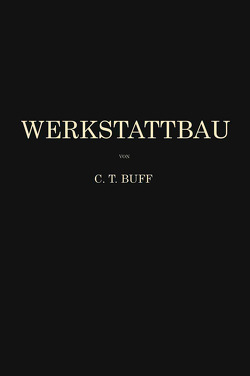 Werkstattbau von Buff,  Carl Theodor