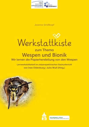 Werkstattkiste zum Thema Wespen und Bionik von Großkopf,  Joanna, Oldenburg,  Ines, Wulf,  Julia