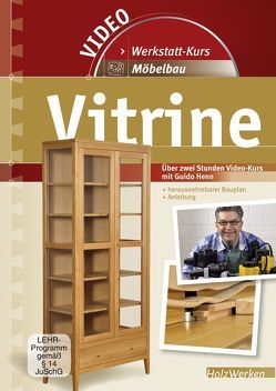 Werkstattkurs Möbelbau – Vitrine von Henn,  Guido