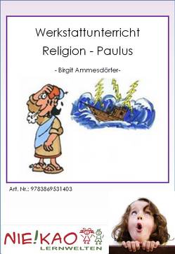 Werkstattunterricht Religion – Paulus von Ammesdörfer,  Birgit, Kiel,  Steffi, Kiel,  Udo