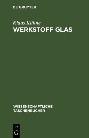 Werkstoff Glas von Kühne,  Klaus