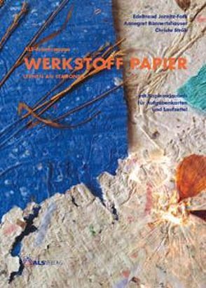 Werkstoff Papier. Lernen an Stationen von Jornitz-Foth,  Edeltraud, Rannertshauser,  Annegret, Ströb,  Christa