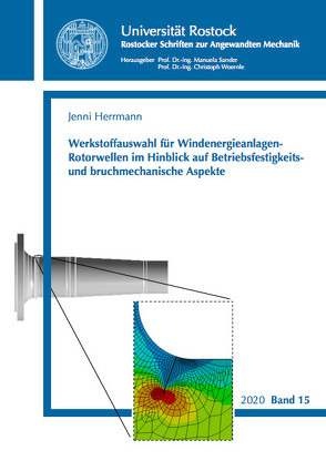 Werkstoffauswahl für Windenergieanlagen-Rotorwellen im Hinblick auf Betriebsfestigkeits- und bruchmechanische Aspekte von Herrmann,  Jenni