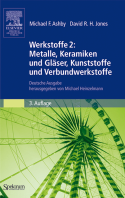 Werkstoffe 2: Metalle, Keramiken und Gläser, Kunststoffe und Verbundwerkstoffe von Ashby,  Michael F., Jones,  David R.H.