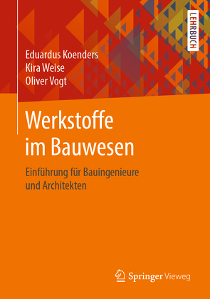 Werkstoffe im Bauwesen von Koenders,  Eduardus, Vogt,  Oliver, Weise,  Kira