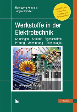 Werkstoffe in der Elektrotechnik von Hofmann,  Hansgeorg, Spindler,  Jürgen